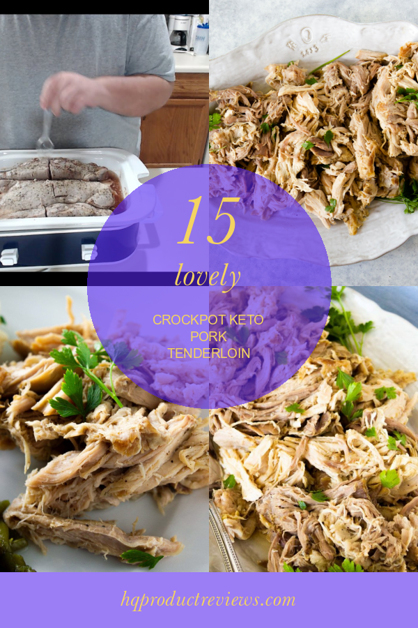 15 Lovely Crockpot Keto Pork Tenderloin Best Product Reviews